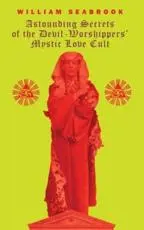 ISBN: 9781645251064 - Astounding Secrets of the Devil  Worshippers' Mystic Love Cult