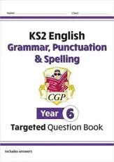ISBN: 9781782941347 - KS2 English Year 6 Grammar, Punctuation & Spelling Targeted Question Book (With Answers)
