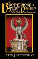 ISBN: 9781951716356 - The Brotherhood of Secret Darkness and Other Cults, Cabals, and Conspiracies