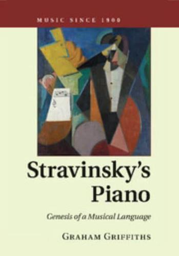 Stravinsky's Piano: Genesis of a Musical Language by Graham Griffiths... - Afbeelding 1 van 1