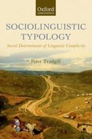 Sociolinguistic Typology: Social Determinants of Linguistic Complexity