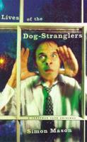 Lives of the Dog Stranglers