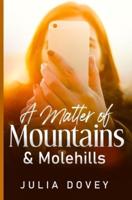 A Matter of Mountains and Molehills