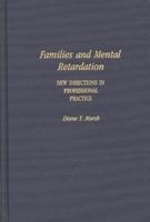 Families and Mental Retardation: New Directions in Professional Practice