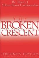The Broken Crescent: The Threat of Militant Islamic Fundamentalism