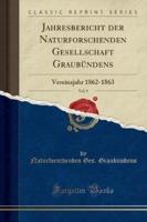 Jahresbericht Der Naturforschenden Gesellschaft Graubündens, Vol. 9