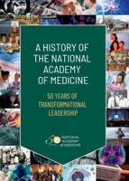 A History of the National Academy of Medicine