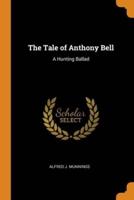 The Tale of Anthony Bell: A Hunting Ballad