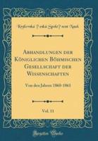 Abhandlungen Der Königlichen Böhmischen Gesellschaft Der Wissenschaften, Vol. 11