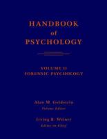 Handbook of Psychology. Forensic Psychology