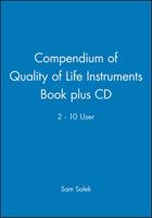 Compendium of Quality of Life Instruments Book Plus CD 2 - 10 User