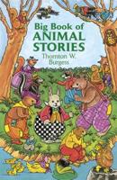 Big Book of Animal Stories / Thornton W. Burgess ; Original Illustrations by George Kerr and Harrison Cady, Adapted by Thea Kliros