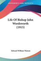 Life Of Bishop John Wordsworth (1915)