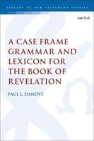 A Case Frame Grammar and Lexicon for the Book of Revelation
