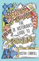 Fastpass to the Past: The Jr. Historian's Guide to Disneyland