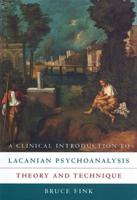 A Clinical Introduction to Lacanian Psychoanalysis