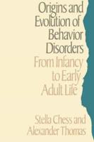 Origins and Evolution of Behavior Disorders