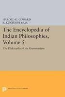 The Encyclopedia of Indian Philosophies. Volume 5 The Philosophy of the Grammarians