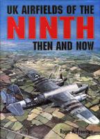 UK Airfields of the Ninth Then and Now