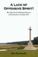 A Lack of Offensive Spirit?: The 46th (North Midland) Division at Gommecourt, 1st July 1916