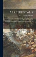 Ars Orientalis; the Arts of Islam and the East; V. 28-29 (1998-1999)