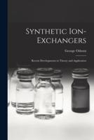 Synthetic Ion-Exchangers; Recent Developments in Theory and Application