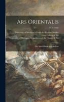 Ars Orientalis; the Arts of Islam and the East; V. 7 (1968)