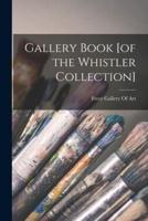 Gallery Book [Of the Whistler Collection]