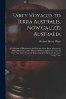 Early Voyages to Terra Australis, Now Called Australia