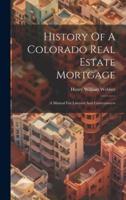 History Of A Colorado Real Estate Mortgage