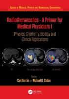 Radiotheranostics I Physics, Chemistry, Biology and Clinical Applications