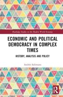 Economic and Political Democracy in Complex Times: History, Analysis and Policy