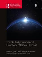 The Routledge International Handbook of Clinical Hypnosis