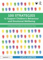 100 Strategies to Support Children's Behaviour and Emotional Wellbeing
