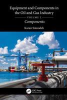 Equipment and Components in the Oil and Gas Industry. Volume 2 Components
