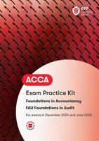 FIA Foundations in Audit (International) FAU INT. Practice and Revision Kit