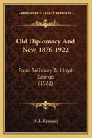Old Diplomacy And New, 1876-1922