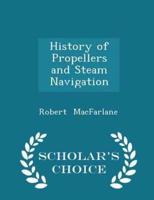 History of Propellers and Steam Navigation - Scholar's Choice Edition