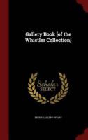 Gallery Book [Of the Whistler Collection]