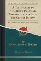 A Testimonial to Charles J. Paine and Edward Burgess from the City of Boston