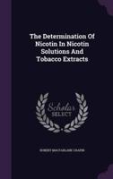 The Determination Of Nicotin In Nicotin Solutions And Tobacco Extracts