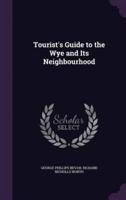 Tourist's Guide to the Wye and Its Neighbourhood