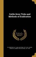 Cattle-Fever Ticks and Methods of Eradication