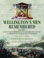 Wellington's Men Remembered Volume III