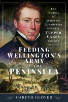 Feeding Wellington's Army in the Peninsula Volume I
