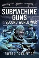 Submachine Guns of the Second World War