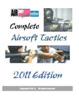 Complete Airsoft Tactics 2011 Edition