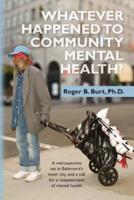 Whatever Happened to Community Mental Health?