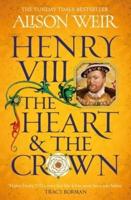 Henry VIII, the Heart & The Crown