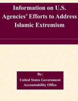 Information on U.S. Agencies' Efforts to Address Islamic Extremism